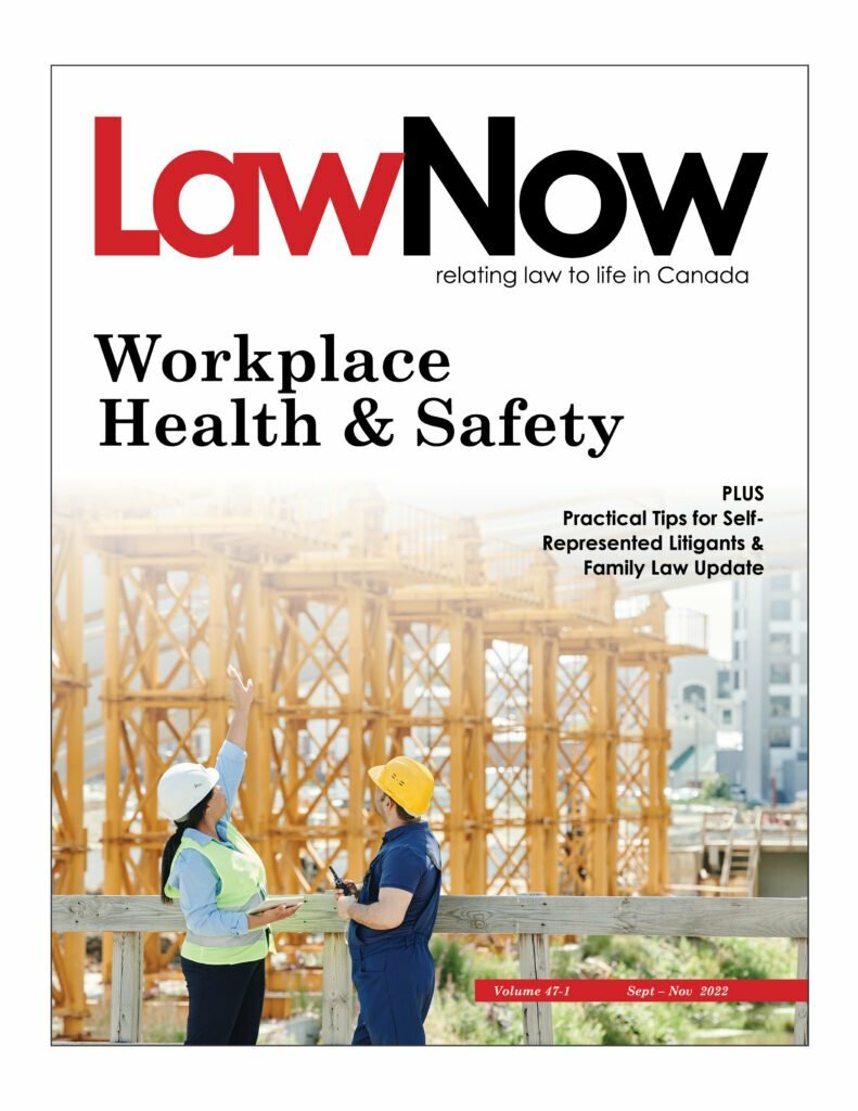 LawNow cover including a photo of a construction site and text promoting articles about workplace health and safety as well as practical tips for Self-Represented Litigants and a family law update.